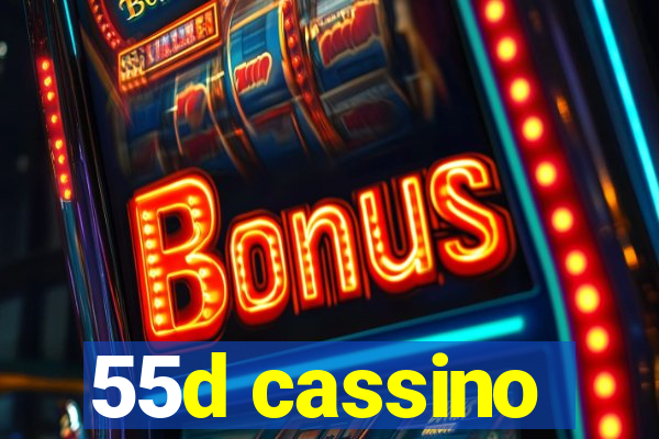 55d cassino